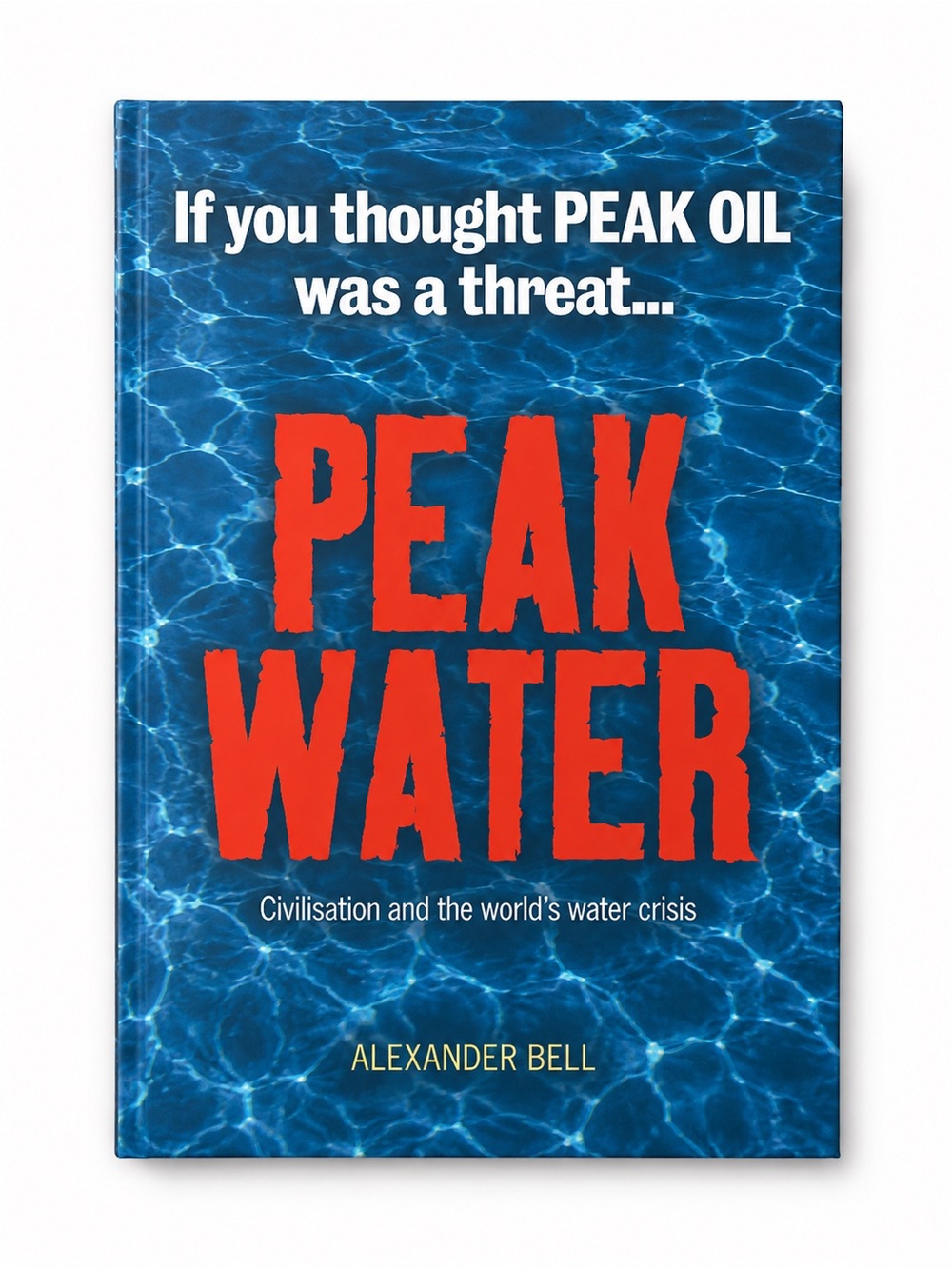 Peak Water by Alexander Bell